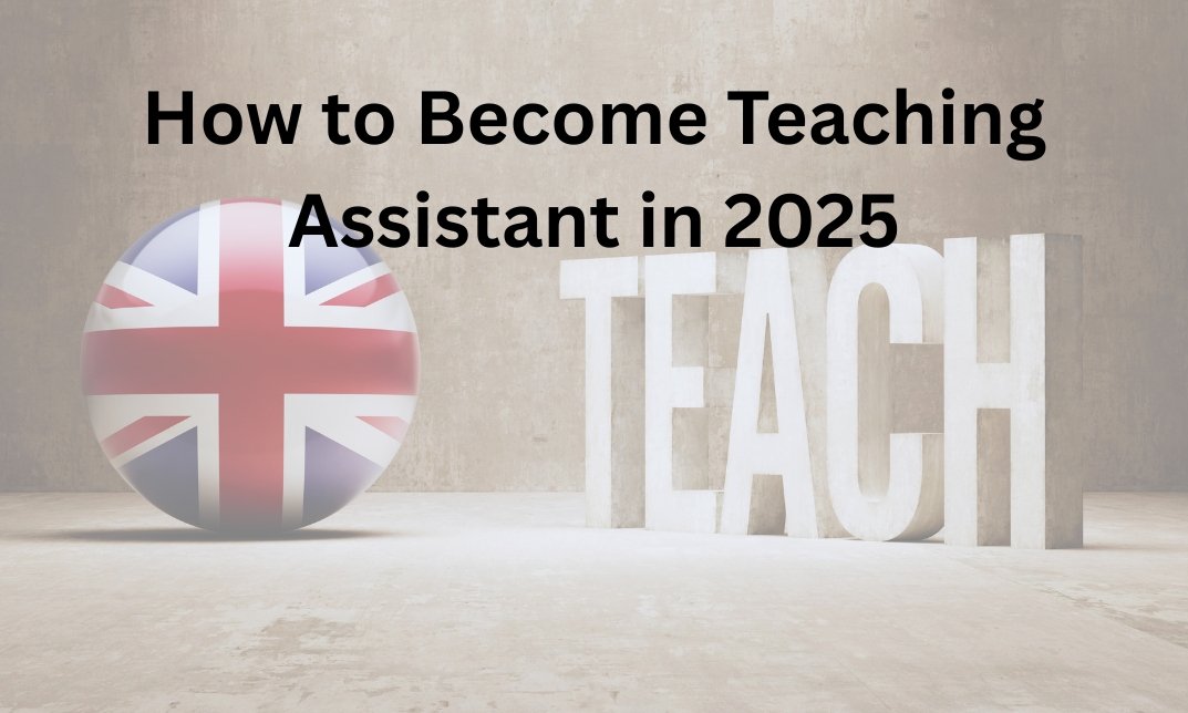 How to Become Teaching Assistant in 2025