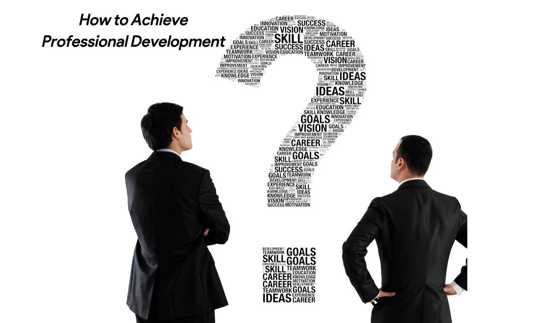 How to Achieve Professional Development